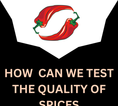 HOW CAN WE TEST THE QUALITY OF SPICES